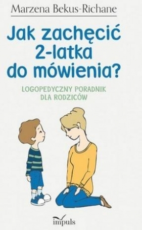 Jak zachęcić 2-latka do mówienia? - Marzena Bekus-Richane