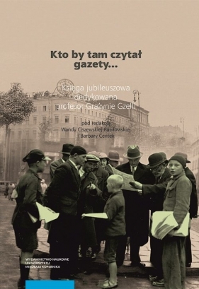 Kto by tam czytał gazety - Wanda Ciszewska-Pawłowska, Barbara Centek