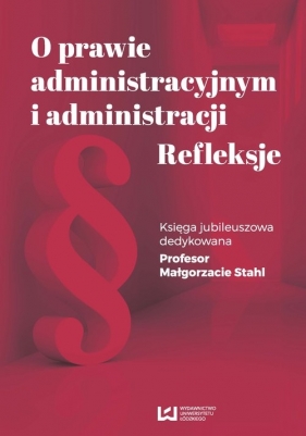 O prawie administracyjnym i administracji Refleksje