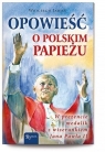 Opowieść o polskim Papieżu. Ks.+ medalik Wojciech Jaroń