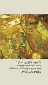 Sub vexillo servire. Księga pamiątkowa z okazji Jubileuszu urodzin i pracy Opracowanie zbiorowe