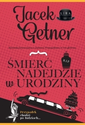 Śmierć nadejdzie w urodziny - Jacek Getner