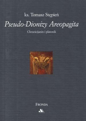 Pseudo-Dionizy Areopagita Chrześcianin i platonik