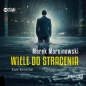 Wiele do stracenia (Audiobook) - Marek Marcinowski