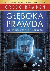 Głęboka prawda - Gregg Braden