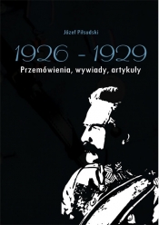 Józef Piłsudski 1926-1929. - Antoni Anusz, Władysław Pobóg Malinowski