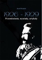 Józef Piłsudski 1926-1929. - Pobóg-Malinowski Władysław, Antoni Anusz