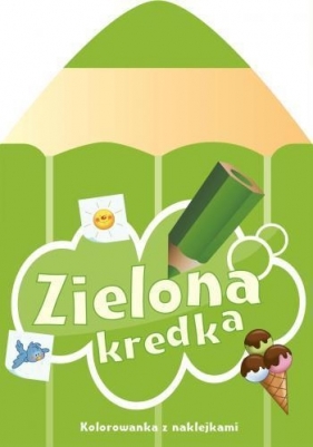 Zielona kredka Kolorowanka z naklejkami - Chojecka Sylwia