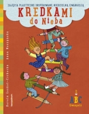 Kredkami do Nieba Rok B - Dorota Łoskot-Cichocka, Anna Moszyńska