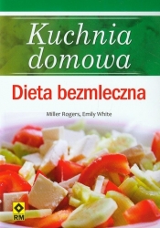 Kuchnia domowa Dieta bezmleczna - Emily White