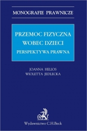 Przemoc fizyczna wobec dzieci. - Joanna Helios, Wioletta Jedlecka