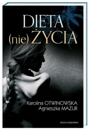 Dieta (nie)życia - Mazur Agnieszka, Otwinowska Karolina