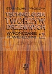 Technologia tworzyw drzewnych. Część 2. Wykańczanie powierzchni