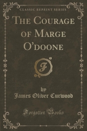 The Courage of Marge O'doone (Classic Reprint)