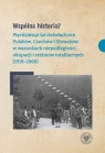 Wspólna historia?Pięćdziesiąt lat doświadczeń Polaków, Czechów i