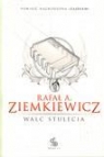 Walc stulecia  Ziemkiewicz Rafał A.