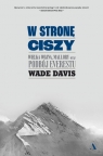 W stronę ciszy Wielka wojna, Mallory oraz podbój Everestu Wade Davis