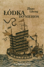 Łódką do niebios - Lihong Zhao