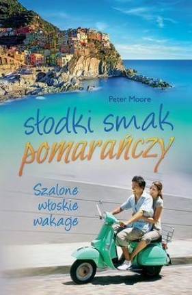 Słodki smak pomarańczy - Moore Peter