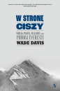 W stronę ciszy Wielka wojna, Mallory oraz podbój Everestu - Wade Davis