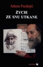 Życie ze snu utkane - Adam Puslojić