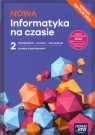 NOWA Informatyka na czasie 2 Podręcznik Zakres podstawowy Liceum Janusz Mazur, Paweł Perekietka, Zbigniew Talaga, Wierzbicki Janusz S.