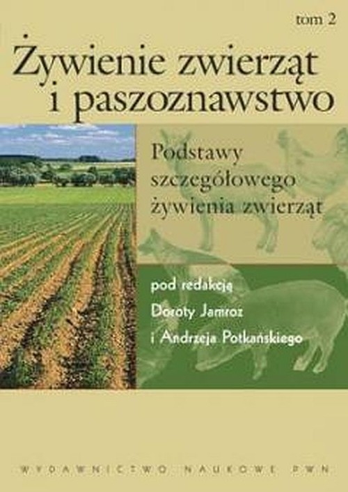 Żywienie zwierząt i paszoznawstwo Tom 2