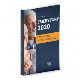 Emerytury 2020. Kto i z czego może skorzystać - Renata Gawęcka