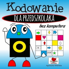 Kodowanie bez komputera dla przedszkolaka - Agnieszka Wileńska