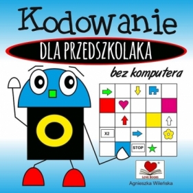 Kodowanie bez komputera dla przedszkolaka - Wileńska Agnieszka
