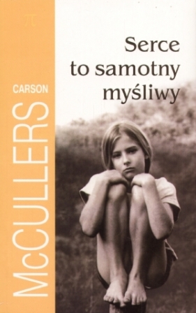 Serce to samotny myśliwy - McCullers Carson