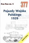 Pojazdy Wojska Polskiego 1939. Plan Pack vol. V 377 Grzegorz Jackowski