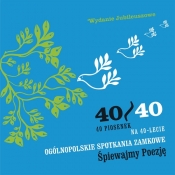 40 piosenek na 40 lecie Ogólnopolskich Spotkań Zamkowych ?Śpiewajmy Poezję" - <br />