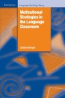 Motivational Strategies in the Language Classroom Zoltán Dörnyei