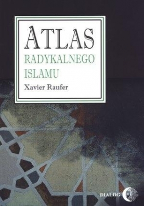 Atlas radykalnego Islamu - Raufer Xavier