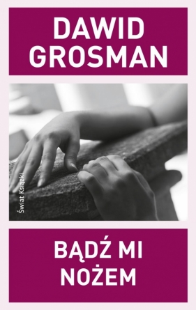 Bądź mi nożem - Grosman Dawid<br />