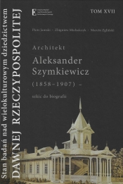 Stan badań nad wielokult dziedzictwem dawnej Rzecz Tom XVII - Piotr Jacek Jamski, Zbigniew Michalczyk, Marcin Zgliński