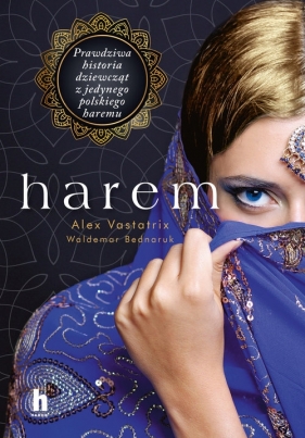 Harem. Wielkie Litery - Alex Vastatrix, Waldemar Bednaruk