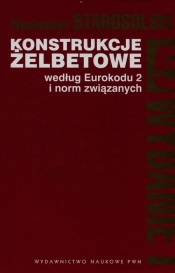 Konstrukcje żelbetowe według Eurokodu 2 i norm związanych Tom 5 - Włodzimierz Starosolski