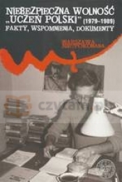 Niebezpieczna wolność "Uczeń Polski" (1979-1989). Fakty, wspomnienia, dokumenty.