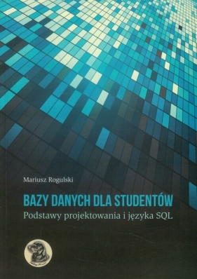 Bazy danych dla studentów - Rogulski Mariusz