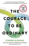 The Courage to be Ordinary Ichirō Kishimi