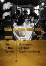 Nie tylko Kroke. Historia Żydów krakowskich Edyta Gawron .