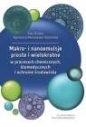 Makro- i nanoemulsje proste i wielokrotne w procesach chemicznych, biomedycznych Ewa Dłuska, A. Markowska-Radomska