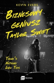 Biznesowy geniusz Taylor Swift - Evers Kevin