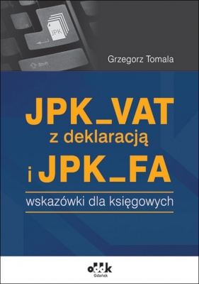 JPK_VAT z deklaracją i JPK_FA - Grzegorz Tomala