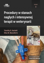 Procedury w stanach nagłych i intensywnej terapii w weterynarii - T.B. Hackett, E.M. Mazzaferro