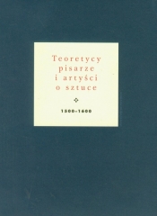 Teoretycy pisarze i artyści o sztuce 1500-1600