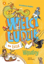 Wielcy ludzie na luzie. Władcy - Majtka Amadeusz