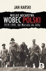 Wielkie mocarstwa wobec Polski 1919-1945 Od Wersalu do Jałty Karski Jan